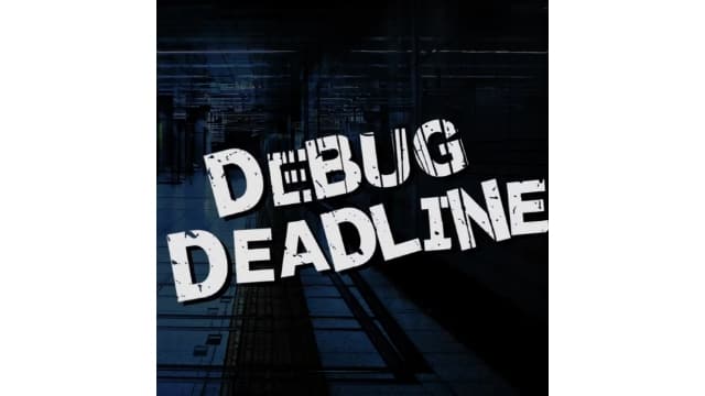 调试截止日期Debug DeadLine-v1.0.0-中文30帧-